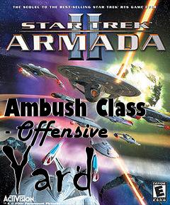 Box art for Ambush Class - Offensive Yard