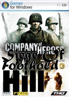 Box art for Siege Of Foothold Hill