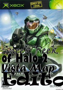 Box art for Sneek Peek of Halo 2 Vista Map Editor