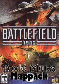 Box art for Toxic Mules  - Mappack