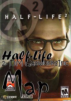 Box art for Half-Life 2: DM GasworksInc Map