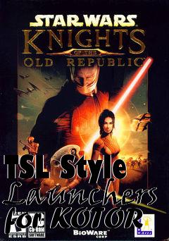 Box art for TSL Style Launchers for KOTOR