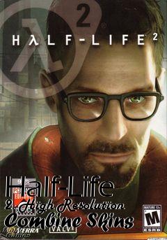 Box art for Half-Life 2: High Resolution Combine Skins