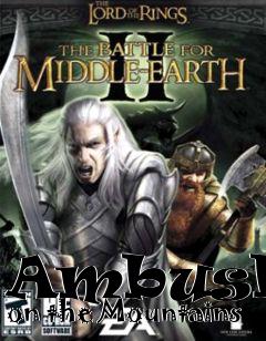 Box art for Ambushed on the Mountains