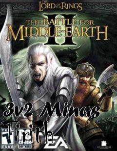 Box art for 3v2 Minas Tirith