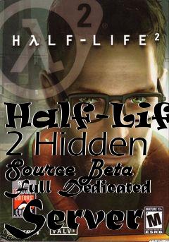 Box art for Half-Life 2 Hidden Source Beta Full Dedicated Server
