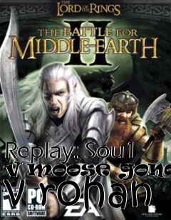 Box art for Replay: Sou1 v moose gondor v rohan