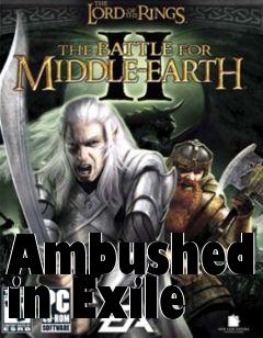 Box art for Ambushed in Exile