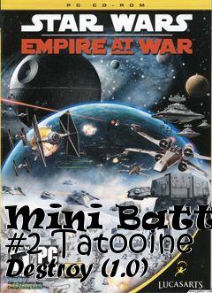Box art for Mini Battle #2 Tatooine Destroy (1.0)