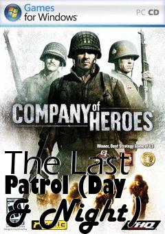 Box art for The Last Patrol (Day & Night)