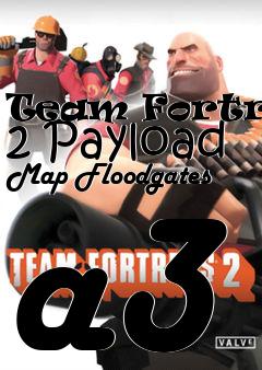 Box art for Team Fortress 2 Payload Map Floodgates a3