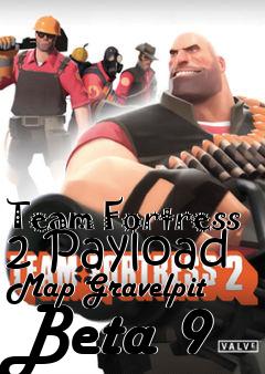 Box art for Team Fortress 2 Payload Map Gravelpit Beta 9