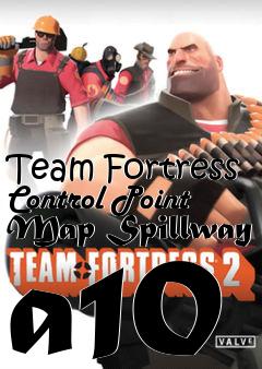 Box art for Team Fortress Control Point Map Spillway a10