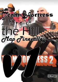 Box art for Team Fortress 2 King of the Hill Map Pinevalley v1