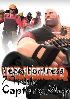 Box art for Team Fortress 2 Tropic Capture Map