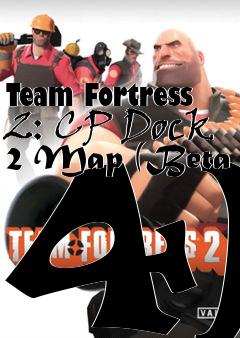 Box art for Team Fortress 2: CP Dock 2 Map (Beta 4)