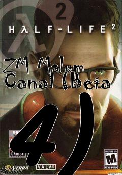 Box art for ZM Malum Canal (Beta 4)