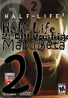 Box art for Half-Life 2: DM Castigate Map (Beta 2)