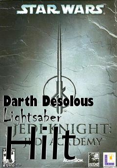 Box art for Darth Desolous Lightsaber Hilt