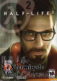 Box art for Half-Life 2 eXterminate Mod Client