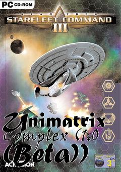 Box art for Unimatrix Complex (1.0 (Beta))