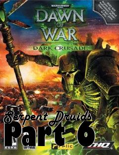 Box art for Serpent Druids Part 6