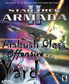 Box art for Ambush Class - Offensive Yard