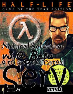 Box art for Natural Selection v3.0 Beta 4 to 4a Dedicated Serv