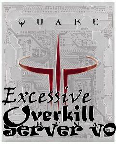 Box art for Excessive Overkill Server v004