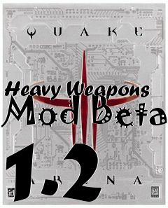 Box art for Heavy Weapons Mod Beta 1.2