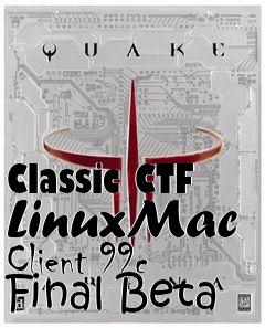 Box art for Classic CTF LinuxMac Client 99c Final Beta