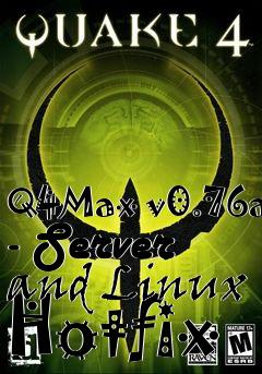 Box art for Q4Max v0.76a - Server and Linux Hotfix