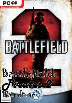 Box art for Battlefield: Pirates 2 Soundtrack