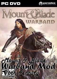 mount and blade warband 16th century mod