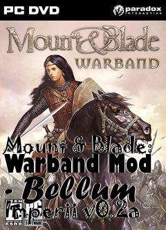 Box art for Mount & Blade: Warband Mod - Bellum Imperii v0.2a