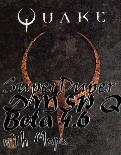 Box art for SuperDuper DMSP Quake Beta 4.6 with Maps