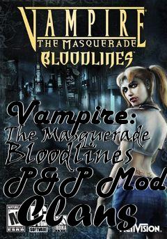 Box art for Vampire: The Masquerade Bloodlines P&P Mod   Clans