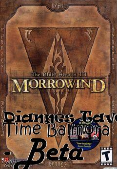 Box art for Diannes Tavern Time Balmora - Beta