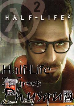 Box art for Half-Life 2: Green Physgun