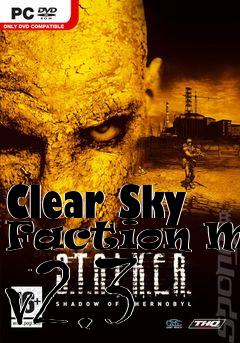 Box art for Clear Sky Faction Mod v2.3