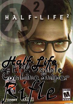 Box art for Half-Life 2: EP2 Usable Combine Sniper Rifle