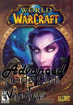 Box art for Advanced Trade Skill Window