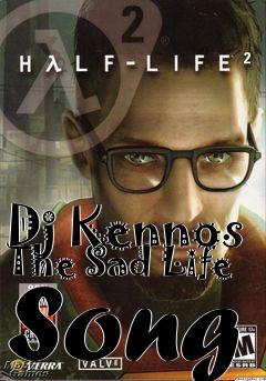 Box art for Dj Kennos The Sad Life Song