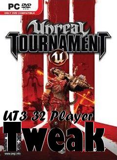 Box art for UT3 32 Player Tweak