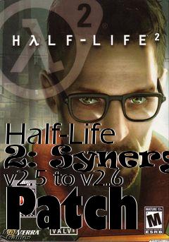 Box art for Half-Life 2: Synergy v2.5 to v2.6 Patch