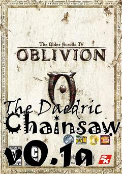 Box art for The Daedric Chainsaw v0.1a