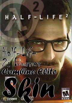 Box art for Half-Life 2: Burner Combine Elite Skin