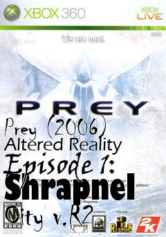 Box art for Prey (2006) Altered Reality Episode 1: Shrapnel City v.R2
