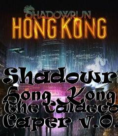 Box art for Shadowrun: Hong Kong The Caldecott Caper v.0.9