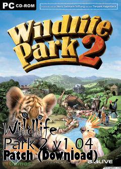 Box art for Wildlife Park 2 v1.04 Patch (Download)